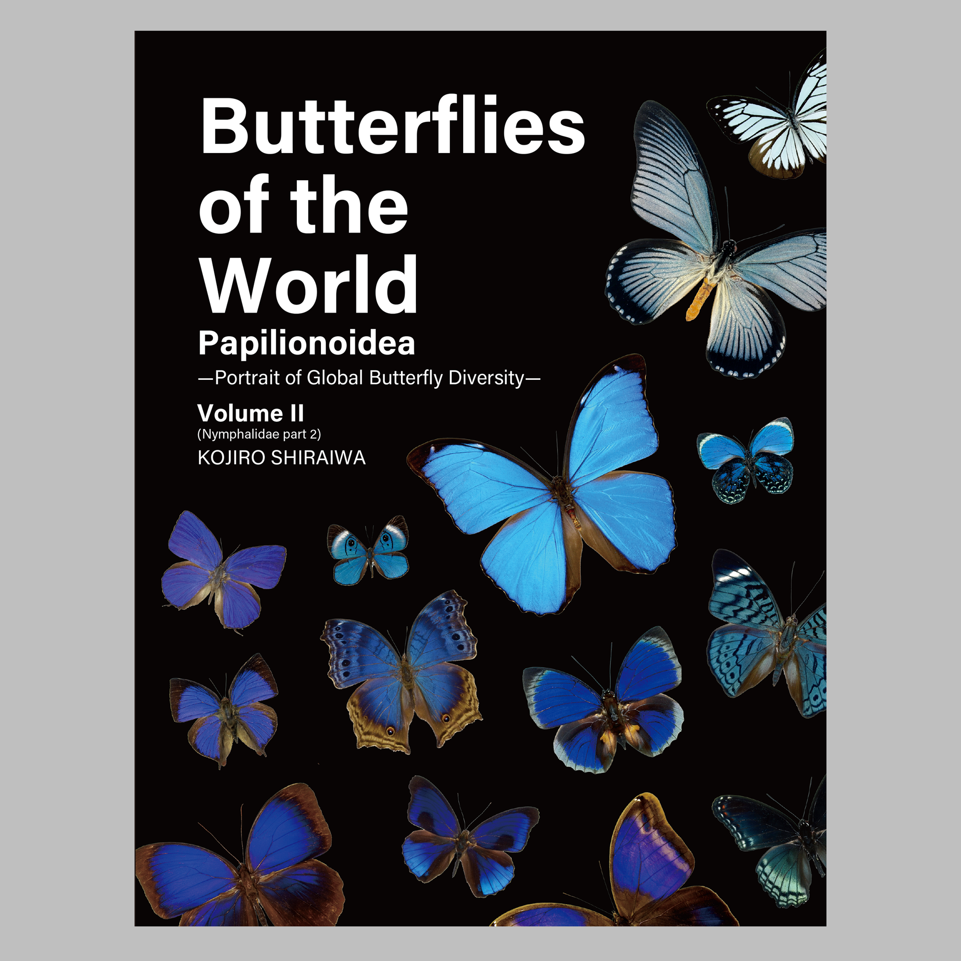 Butterflies of the World: Papilionoidea—A Portrait of Global Butterfly Diversity. Volume II